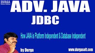 Adv JAVAJDBC Session  11 How JAVA is Platform Independent amp Database Independent by Durga Sir [upl. by Ollehto]