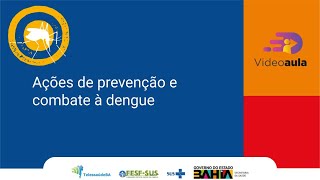 Videoaula – Ações de prevenção e combate à dengue [upl. by Coretta]