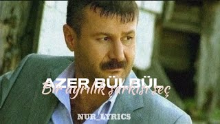 AZER BÜLBÜL  BİR AYRILIK ŞARKISI SEÇ Sözleri [upl. by Marlen]