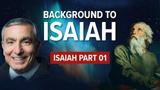 Isaiah Part 01  Background to Isaiah [upl. by Itra679]