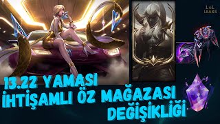 League Of Legends │ 1322 Yaması İhtişamlı Öz Mağazası Değişikliği [upl. by Eustazio]