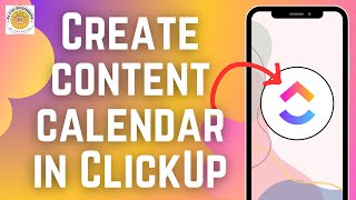 How to Create Content Calendar in ClickUp  Plan Your Content Efficiently 2024 [upl. by Otrebire]