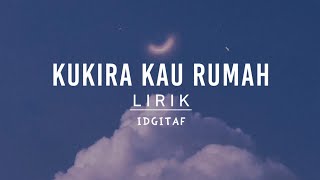 Kukira Kau Rumah Cover  Idgitaf Lirik [upl. by Crain]