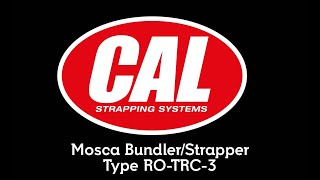 🏭Cal Strapping SYSTEMS Mosca BundlerStrapper Type ROTRC3 🏭 [upl. by Eelitan]