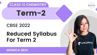 Reduced Syllabus For Term 2  Class 12 Chemistry  Monica Bedi [upl. by Rizan]