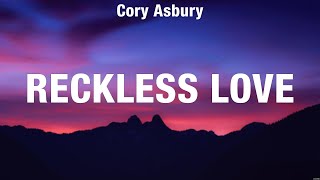 Cory Asbury  Reckless Love Lyrics Lauren Daigle Gateway Worship Hillsong Worship [upl. by Nahpets207]