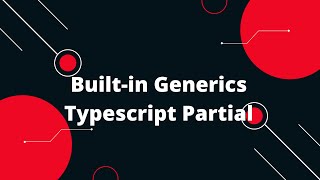 Typescript Tutorial 53 Builtin Generics Typescript Partial [upl. by Fabrin]