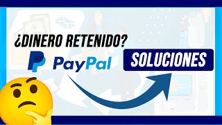 ✅ ¿Que Pasa Cuando PAYPAL Retiene MI DINERO Cómo puedes quitar el DINERO RETENIDO PAYPAL 👍 [upl. by Ayana918]