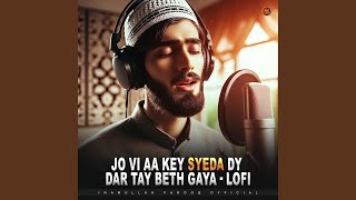 Jo Vi Aa Key Syeda Dy Dar Tay Beth Gaya  Lofi [upl. by Baillieu]