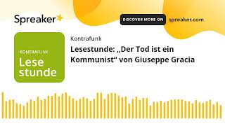 Lesestunde „Der Tod ist ein Kommunist“ von Giuseppe Gracia [upl. by Anitnatsnoc]