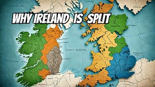 5 Reasons Why is Ireland divided and why it matters today [upl. by Ohploda256]