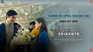 SRIKANTH TUMHE HI APNA MAANA HAI Song  RAJKUMMAR RAO ALAYA  SACHETPARAMPARA  BHUSHAN K [upl. by Mahda]