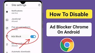 How To Disable Ad Blocker in Google Chrome On Android 2024  Stop Ads On Google Chrome [upl. by Noxaj]