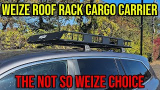 WEIZE ROOF RACK CARGO CARRIER DESIGN FLAW AND ISSUES [upl. by Foah]