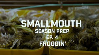 SMALLMOUTH SEASON PREP Ep 3  Froggin [upl. by Winebaum]