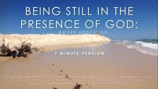 Mindfulness meditation Being still in the presence of God 7 minutes [upl. by Eveivenej]