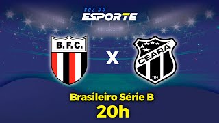 BOTAFOGOSP X CEARÁ  AO VIVO  CAMPEONATO BRASILEIRO SÉRIE B  12112024 [upl. by Pul]