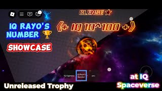 IQ Rayos Number 🏆 Showcase at IQ Spaceverse  Unreleased Trophy [upl. by Peugia]