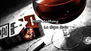 Marc Anthony 💔 La Copa Rota  ♡ [upl. by Elamaj]