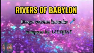 RIVERS OF BABYLON BISAYA VERSION KARAOKE 🎤 COMPOSE BY  LADYGINE FYP BISAYASONGLADYGINE ctto [upl. by Westney]