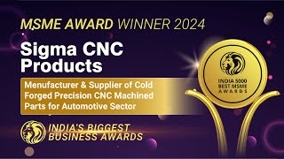 Sigma CNC Products  India 5000 Best MSME Awards 2024 [upl. by Nims]