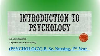 Nursing 1st yr Introduction to Psychology Dr Vivek Kumar [upl. by Aitnauq]