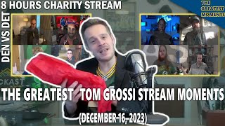 The Greatest Tom Grossi Stream Moments December 16 2023 [upl. by Attalie]