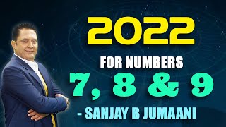 AstroNumerologist Sanjay B Jumaani Predicts 2022 For Numbers 7 8 amp 9 [upl. by Pamelina830]