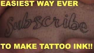 Easiest way EVER to make TATTOO INK [upl. by Ynhoj829]