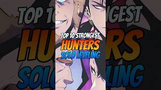 Top 10 STRONGEST Hunters in Solo Leveling manhwa sololeveling sungjinwoo anime shorts jinwoo [upl. by Llennahc]