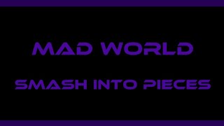 Mad World  Smash Into Pieces Lyrics [upl. by Aivatco]