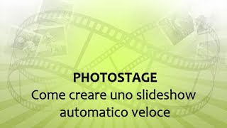 PhotoStage Come creare uno slideshow automatico veloce [upl. by Bacon]