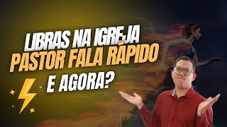 LIBRAS NA IGREJA Quando o Pastor falar muito rápido FAÇA ISSO [upl. by Nosilla]