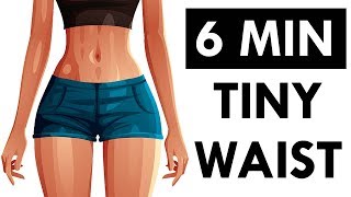 How To Get A Tiny Waist and Flat Belly  6 Minute Workout For ShowStopping CURVES [upl. by Pebrook448]