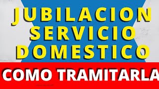 🔥JUBILACION SERVICIO DOMESTICO REQUISITOS PARA JUBILARSE ☄️tramitesanses [upl. by Carny]