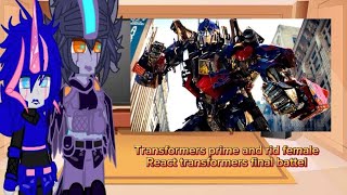 Transformers prime and rid female react to transformers final battle Bayverse [upl. by Hsekar]