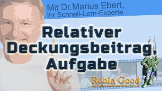 Relativer Deckungsbeitrag Aufgabe [upl. by Zia]