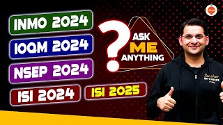 ASK ME ANYTHING  INMO 2024 IOQM 2024 NSEP 2024 ISI 2024 ISI 2025  Abhay Sir  VOS [upl. by Jacquenetta]