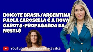 BOICOTE BRASILARGENTINA Paola Carosella é a nova garotapropaganda da Nestlé [upl. by Lettie829]