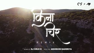 Kinna Chir  Remix  DJ Cruz R  Visuals by Abhishek Baderiya  PropheC  2022 [upl. by Sheaff]