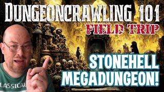 Dungeoncrawling 101 Field Trip 02 Stonehell Megadungeon [upl. by Aramit421]