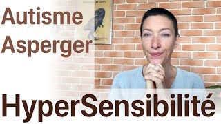 Autisme Asperger  Parlons de la sensibilité [upl. by Dolphin639]