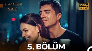 İstanbullu Gelin 5 Bölüm Full HD [upl. by Jehovah]