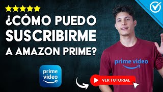 Cómo SUSCRIBIRSE A AMAZON PRIME  🎬 Catálogo Precios y Ventajas 🎬 [upl. by Sucrad]