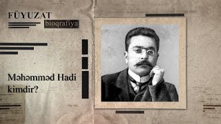 Məhəmməd Hadi kimdir – FÜYUZAT BİOQRAFİYA [upl. by Odareg]