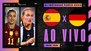 AO VIVO ESPANHA x ALEMANHA  FEMININO  0908 NARRAÇÃO WILTON BITTENCOURT  OLIMPÍADAS PARIS 2024 [upl. by Saitam]