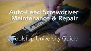 Autofeed Screwdriver Maintenance amp Repair  Toolstop UNIVERSITY [upl. by Nnovahs]