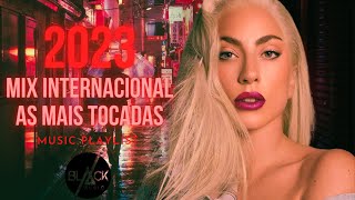 MIX INTERNACIONAL AS MÚSICAS INTERNACIONAIS MAIS TOCADAS 2023 [upl. by Nathalie]