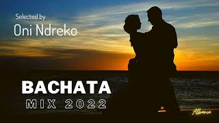 Bachata Mix 2022 by Oni Ndreko DJ  Dani J Prince Royce Elvis Martines  Kewin Cosmos Grupo Extra [upl. by Marianne]