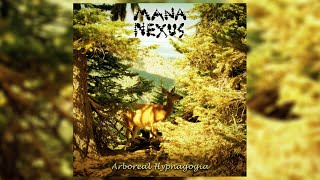 Mana Nexus  Arboreal Hypnagogia Full Album [upl. by Annoyt]